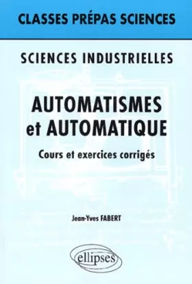 Couverture du produit · Sciences industrielles : Automatismes et automatique