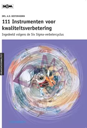 Couverture du produit · 111 Instrumenten voor kwaliteitsverbetering: ingedeeld volgens de Six Sigma-verbetercyclus