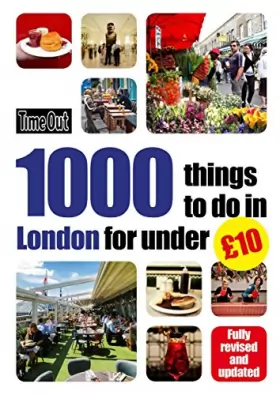 Couverture du produit · Time Out 1000 things to do in London for under £10