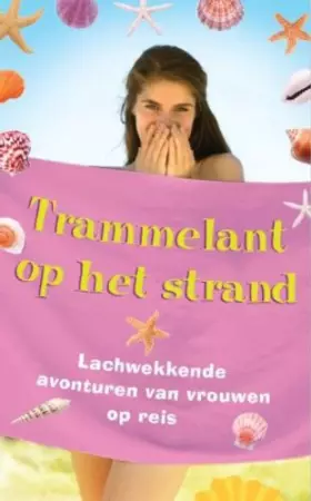 Couverture du produit · Trammelant op het strand / druk 1: lachwekkende avonturen van vrouwen op reis