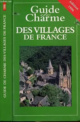 Couverture du produit · DES VILLAGES DE FRANCE - GUIDE DE CHARME 1996
