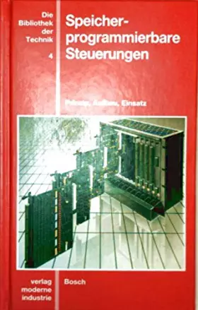 Couverture du produit · Die Bibliothek der Technik, Bd.4, Speicherprogrammierbare Steuerungen - Cremerius, Alois