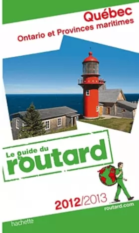 Couverture du produit · Guide du Routard Québec, Ontario et Provinces maritimes 2012/2013