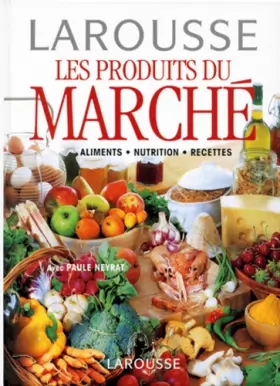 Couverture du produit · Les Produits du Marché. Alimentation Nutrition Recettes