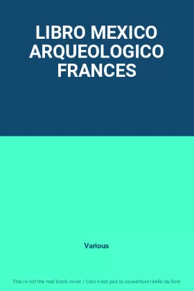 Couverture du produit · LIBRO MEXICO ARQUEOLOGICO FRANCES