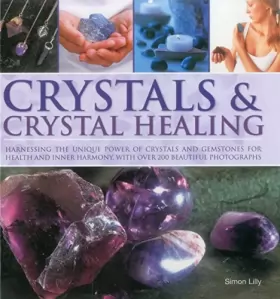 Couverture du produit · Crystals & Crystal Healing: Harnessing the Unique Power of Crystals and Gemstones for Health and Inner Harmony With over 200 Be