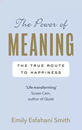 Couverture du produit · The Power of Meaning: The true route to happiness