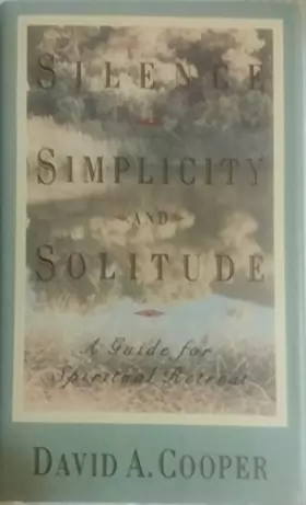 Couverture du produit · Title: Silence Simplicity and Solitude A Guide for Spirit