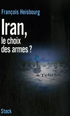 Couverture du produit · Iran, le choix des armes ?