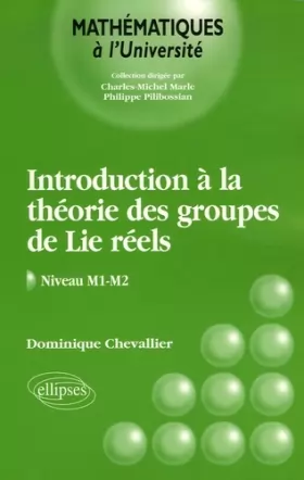 Couverture du produit · Introduction à la théorie des groupes de Lie réels : Niveau M1 - M2