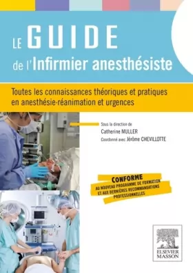 Couverture du produit · Le guide de l'infirmier anesthésiste: Toutes les connaissances théoriques et pratiques en anesthésie-réanimation et urgences