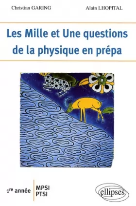 Couverture du produit · Les 1001 questions de la physique en prépa : 1re année MPSI-PTSI