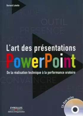Couverture du produit · L'art des présentations Powerpoint : De la réalisation technique à la performance oratoire. Avec cd-rom.