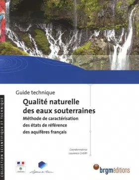 Couverture du produit · Guide technique qualité naturelle des eaux souterraines : Méthode de caractérisation des états de référence des aquifères franç