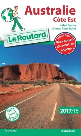 Couverture du produit · Guide du Routard Australie Côte Est 2017/18: + Red Centre : Uluru / Ayers Rock