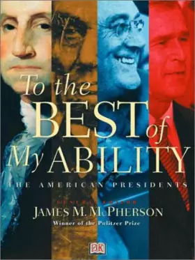 Couverture du produit · To the Best of My Ability: The American Presidents