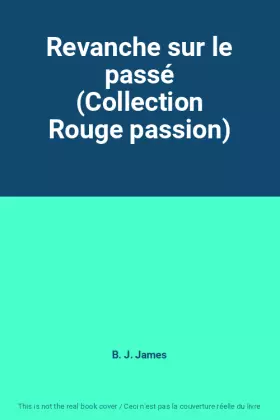 Couverture du produit · Revanche sur le passé (Collection Rouge passion)