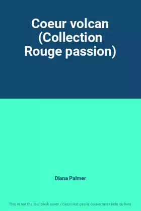 Couverture du produit · Coeur volcan (Collection Rouge passion)