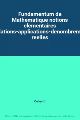 Couverture du produit · Fundamentum de Mathematique notions elementaires -ensembles-relations-applications-denombrements-fonctions reelles