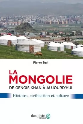 Couverture du produit · La Mongolie de Gengis khan à aujourd'hui: Affaires - usages - mentalités