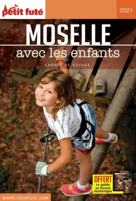 Couverture du produit · Guide Moselle avec les enfants 2021 Carnet Petit Futé