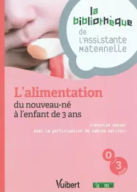 Couverture du produit · L'alimentation du nouveau-né à l'enfant de 3 ans