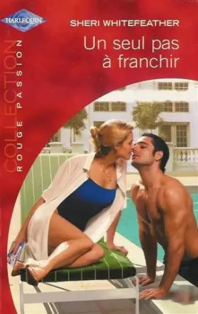 Couverture du produit · Un seul pas à franchir : Collection : Harlequin rouge passion n° 1170