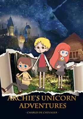 Couverture du produit · Archie's Unicorn Adventures - Un Livre de Contes sur le Mystère des Enfants Aventure - Des Histoires au Coucher