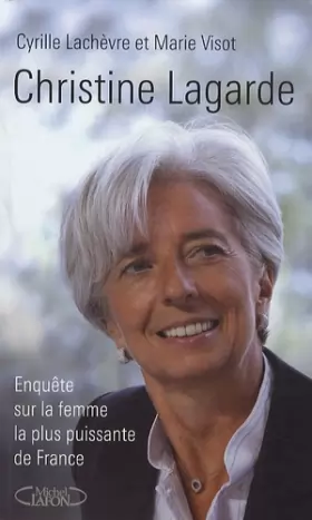 Couverture du produit · Christine Lagarde - Enquête sur la femme la plus puissante de France