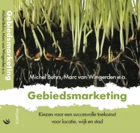 Couverture du produit · Gebiedsmarketing: kiezen voor een succesvolle toekomst voor locatie, wijk en stad