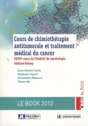 Couverture du produit · Cours de chimiothérapie antitumorale et traitement médical du cancer : 27e cours de l'Institut de cancérologie Gustave-Roussy