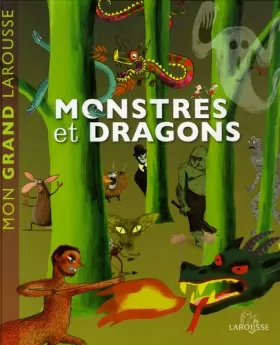Couverture du produit · Mon Grand Larousse des monstres et dragons