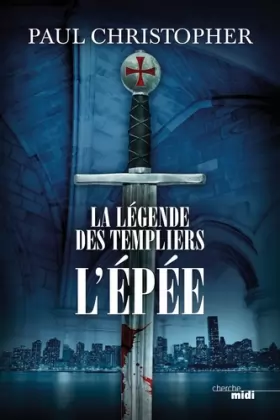 Couverture du produit · La Légende des Templiers - L'Épée (1)