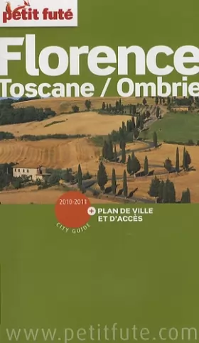 Couverture du produit · FLORENCE - TOSCANE / OMBRIE 2010-2011 PETIT FUTE