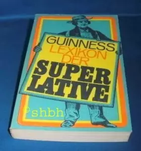 Couverture du produit · Lexikon der Superlative : einmalige Rekorde, Sensationen u. Höchstleistungen. - Zeltner, Renate [Bearb.]