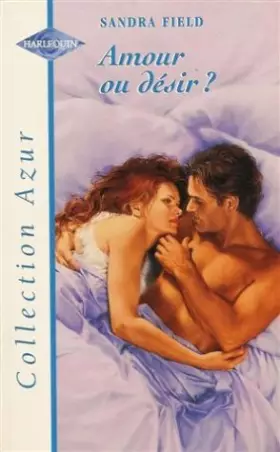 Couverture du produit · Amour ou désir : Collection : Harlequin azur n° 1950