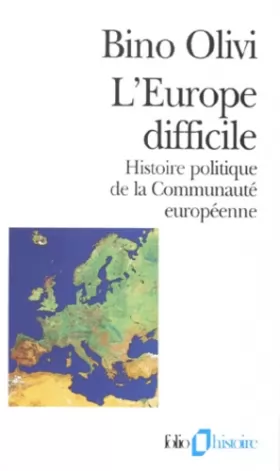 Couverture du produit · L'Europe difficile. Histoire politique de la communauté européenne