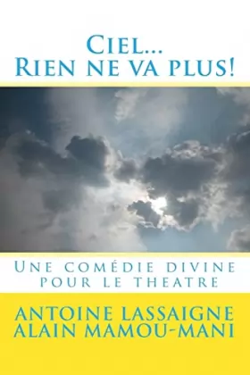 Couverture du produit · Ciel...Rien ne va plus!: Une comedie divine pour le theatre