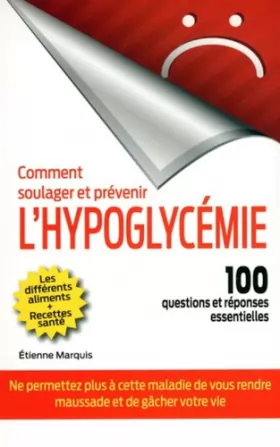 Couverture du produit · Comment soulager et prévenir l'hypoglycémie: 100 questions et réponses essentielles