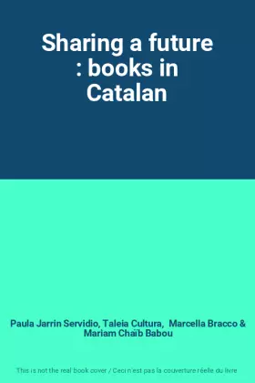 Couverture du produit · Sharing a future : books in Catalan