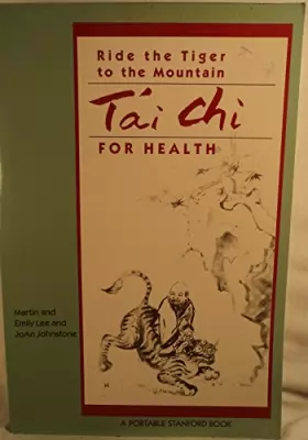 Couverture du produit · Ride The Tiger To The Mountain: Tai Chi For Health