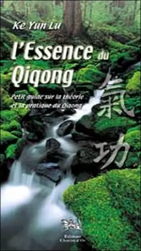 Couverture du produit · Essence du Qiqong - Théorie et pratique