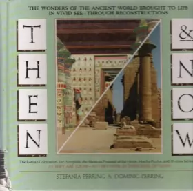 Couverture du produit · Then and Now: The Wonders of the Ancient World Brought to Life in Vivid See-Through Reproductions