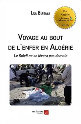 Couverture du produit · Voyage au bout de l'enfer en Algérie-Le Soleil ne se lèvera pas demain