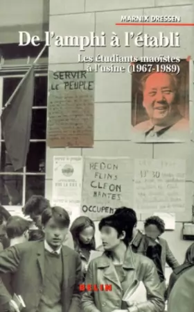 Couverture du produit · De l'Amphi à l'établi : Les étudiants maoïtes à l'usine 1967-1989