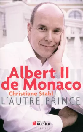 Couverture du produit · Albert 2 De Monaco : L'autre prince