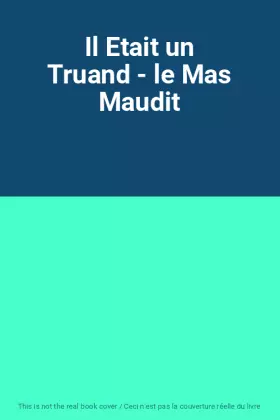Couverture du produit · Il Etait un Truand - le Mas Maudit