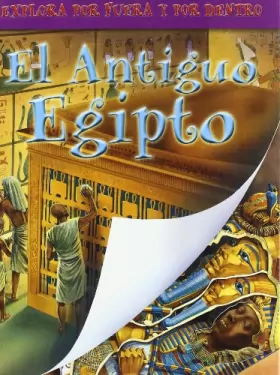 Couverture du produit · El Antiguo Egipto: Explora Por Fuera Y Por Dentro