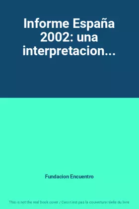 Couverture du produit · Informe España 2002: una interpretacion...