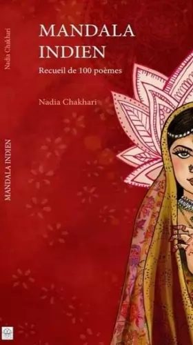 Couverture du produit · Mandala Indien - Recueil de 100 poèmes - Nadia Chakhari